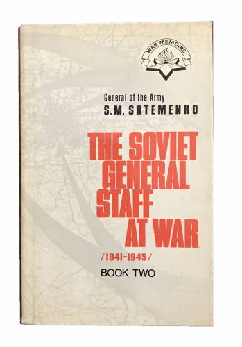 THE SOVIET GENERAL STAFF AT WAR 1941 - 1945 BOOK TWO
